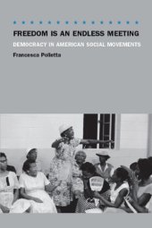 book Freedom Is an Endless Meeting: Democracy in American Social Movements