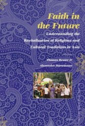 book Faith in the Future: Understanding the Revitalization of Religions and Cultural Traditions in Asia