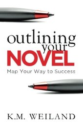 book Outlining Your Novel: Map Your Way to Success