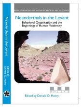 book Neanderthals in the Levant: Behavioural Organization and the Beginnings of Human Modernity