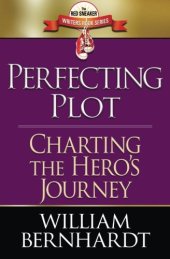 book Perfecting Plot: Charting the Hero's Journey