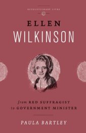 book Ellen Wilkinson: From Red Suffragist to Government Minister