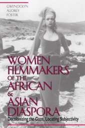 book Women Filmmakers of the African and Asian Diaspora: Decolonizing the Gaze, Locating Subjectivity