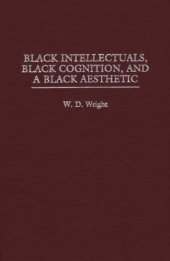 book Black Intellectuals, Black Cognition, and a Black Aesthetic