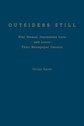 book Outsiders Still: Why Women Journalists Love - and Leave - Their Newspaper Careers