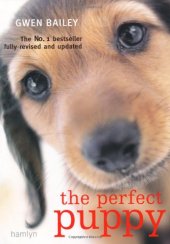 book The Perfect Puppy: Take Britain's Number One Puppy Care Book with You!