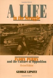 book A Life In The Struggle: Ivory Perry and the Culture of Opposition