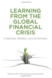 book Learning From the Global Financial Crisis: Creatively, Reliably, and Sustainably