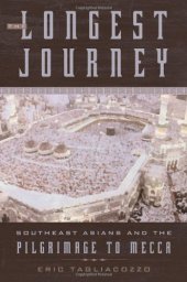 book The Longest Journey: Southeast Asians and the Pilgrimage to Mecca