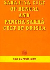 book Sahajiyā cult of Bengal and Pancha Sakha cult of Orissa