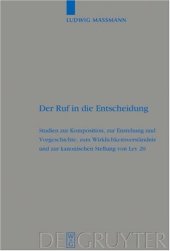 book Der Ruf in die Entscheidung: Studien zur Komposition, zur Entstehung und Vorgeschichte, zum Wirklichkeitsverständnis und zur kanonischen Stellung von Lev 20