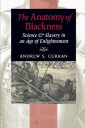 book The Anatomy of Blackness: Science and Slavery in an Age of Enlightenment