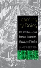 book Learning by Doing: The Real Connection between Innovation, Wages, and Wealth