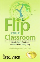 book Flip Your Classroom: Reach Every Student in Every Class Every Day