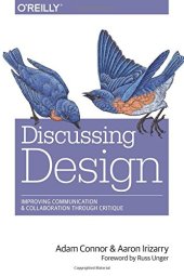 book Discussing Design: Improving Communication and Collaboration through Critique