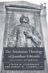 book The Trinitarian Theology of Jonathan Edwards: Text, Context, and Application