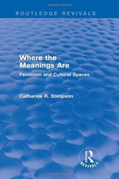 book Where the Meanings Are: Feminism and Cultural Spaces