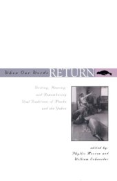 book When Our Words Return: Writing, Hearing, and Remembering Oral Traditions of Alaska and the Yukon