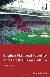 book English National Identity and Football Fan Culture: Who Are Ya?