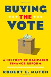 book Buying the Vote: A History of Campaign Finance Reform