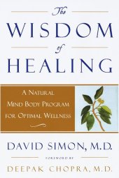 book The Wisdom of Healing: A Natural Mind Body Program for Optimal Wellness