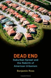 book Dead End: Suburban Sprawl and the Rebirth of American Urbanism