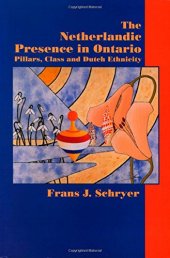 book The Netherlandic Presence in Ontario: Pillars, Class and Dutch Ethnicity