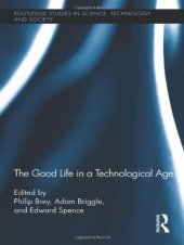 book The Good Life in a Technological Age