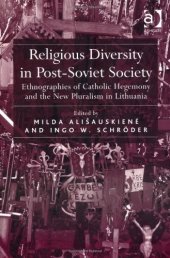 book Religious Diversity in Post-Soviet Society: Ethnographies of Catholic Hegemony and the New Pluralism in Lithuania