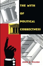 book The Myth of Political Correctness: The Conservative Attack on Higher Education