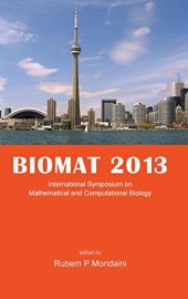 book BIOMAT 2013 : Proceedings of the International Symposium on Mathematical and Computational Biology Toronto, Ontario, Canada 4 8 November 2013