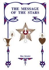 book The Message of the Stars: An Esoteric Exposition of Natal and Medical Astrology Explaining the Arts of Reading the Horoscope and Diagnosing Disease