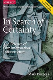 book In Search of Certainty: The Science of Our Information Infrastructure