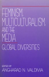 book Feminism, Multiculturalism, and the Media: Global Diversities