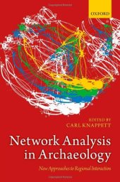 book Network Analysis in Archaeology: New Approaches to Regional Interaction