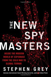 book The New Spymasters: Inside the Modern World of Espionage from the Cold War to Global Terror