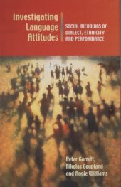 book Investigating Language Attitudes:  Social Meanings of Dialect, Ethnicity and Performance