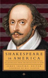 book Shakespeare in America: An Anthology from the Revolution to Now: