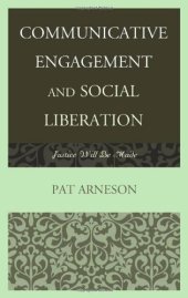 book Communicative Engagement and Social Liberation: Justice Will Be Made