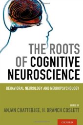 book The Roots of Cognitive Neuroscience: Behavioral Neurology and Neuropsychology