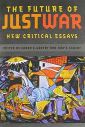 book The Future of Just War: New Critical Essays