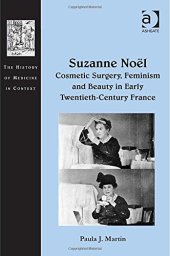 book Suzanne Noël: Cosmetic Surgery, Feminism and Beauty in Early Twentieth-Century France