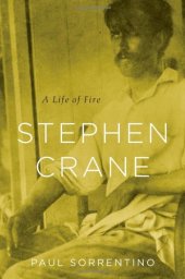 book Stephen Crane: A Life of Fire