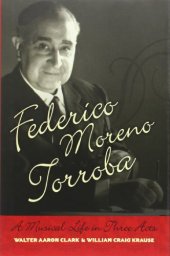 book Federico Moreno Torroba: A Musical Life in Three Acts