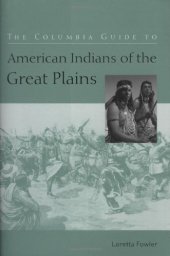 book The Columbia Guide to American Indians of the Great Plains