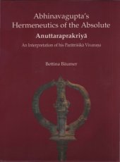 book Abhinavagupta's hermeneutics of the absolute Anuttaraprakriya : an interpretation of his Paratrisika Vivarana