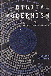 book Digital Modernism: Making It New in New Media