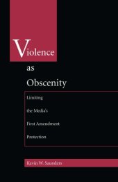 book Violence As Obscenity: Limiting the Media’s First Amendment Protection