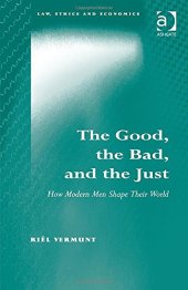 book The Good, the Bad, and the Just: How Modern Men Shape Their World