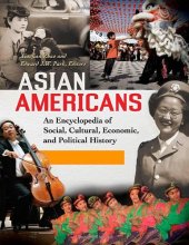 book Asian Americans [3 volumes]: An Encyclopedia of Social, Cultural, Economic, and Political History